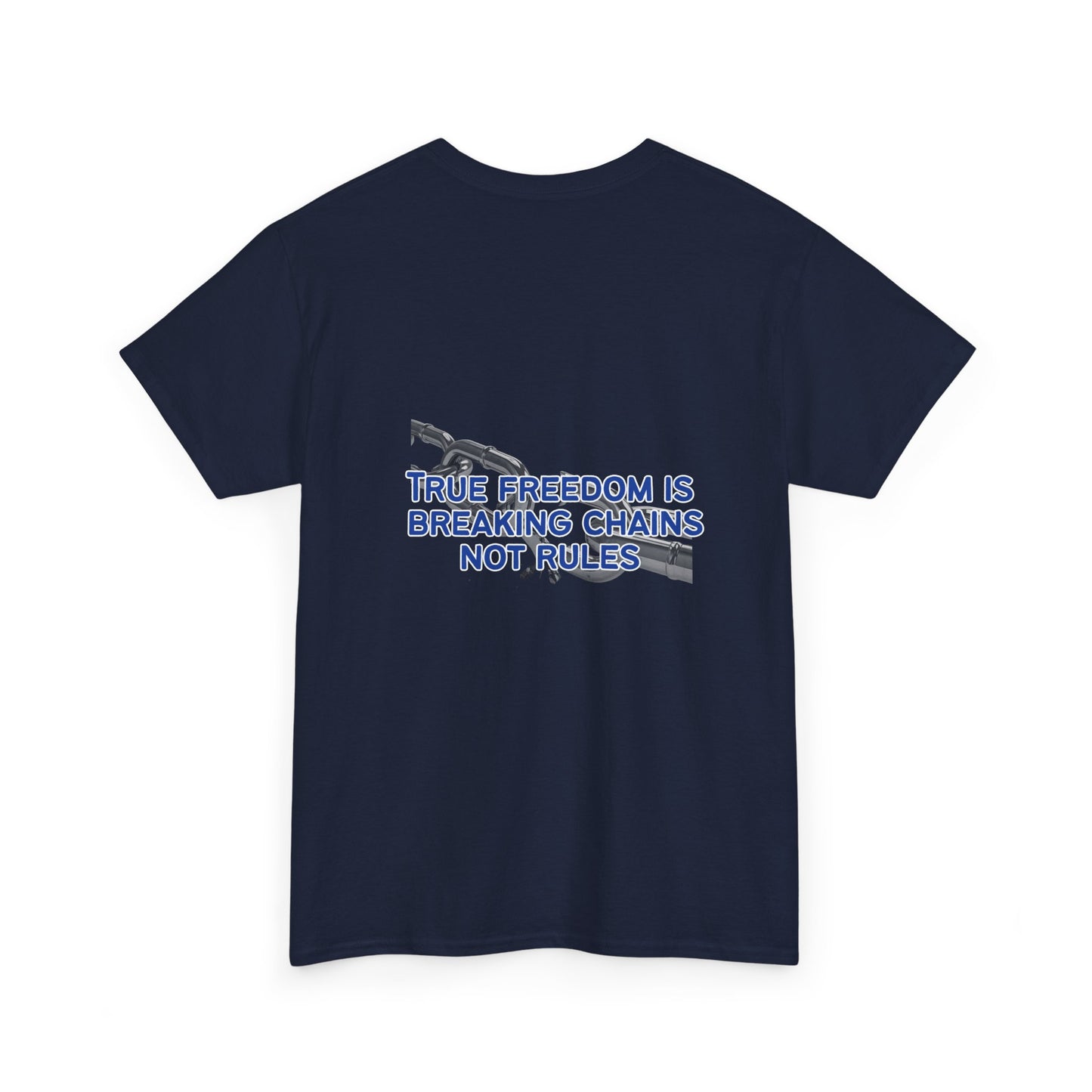 Chain Breaker Tee — “True Freedom Is Breaking Chains, Not Rules” Graphic T-Shirt