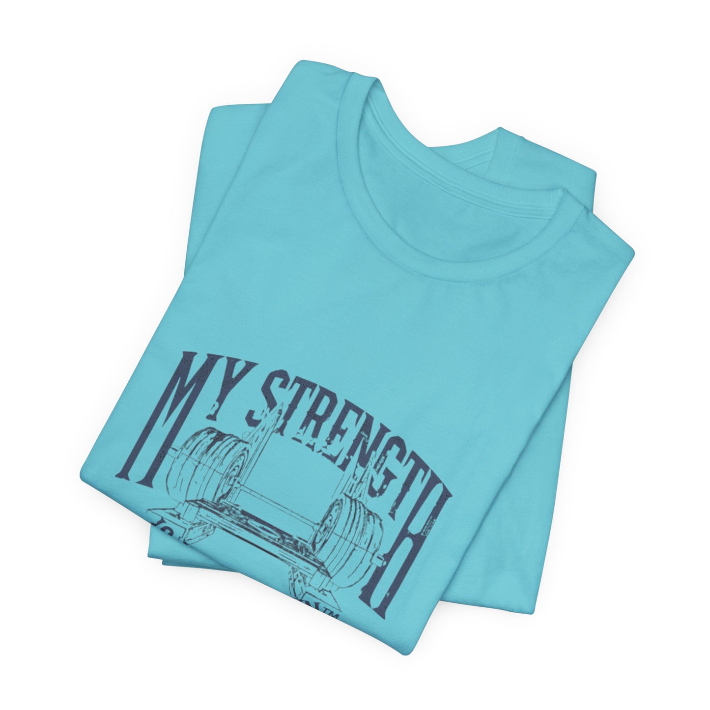 My Strength Is Not My OwnTee, Motivational