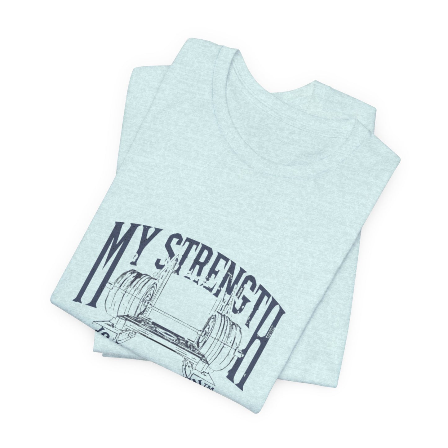 My Strength Is Not My OwnTee, Motivational
