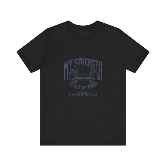 My Strength Is Not My OwnTee, Motivational